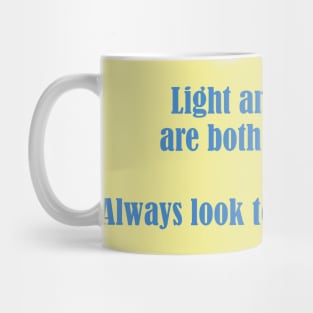 Always Look Toward The Light Mug